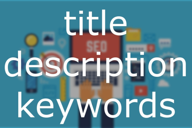 Пропишу Title, Description, Keywords для вашего сайта